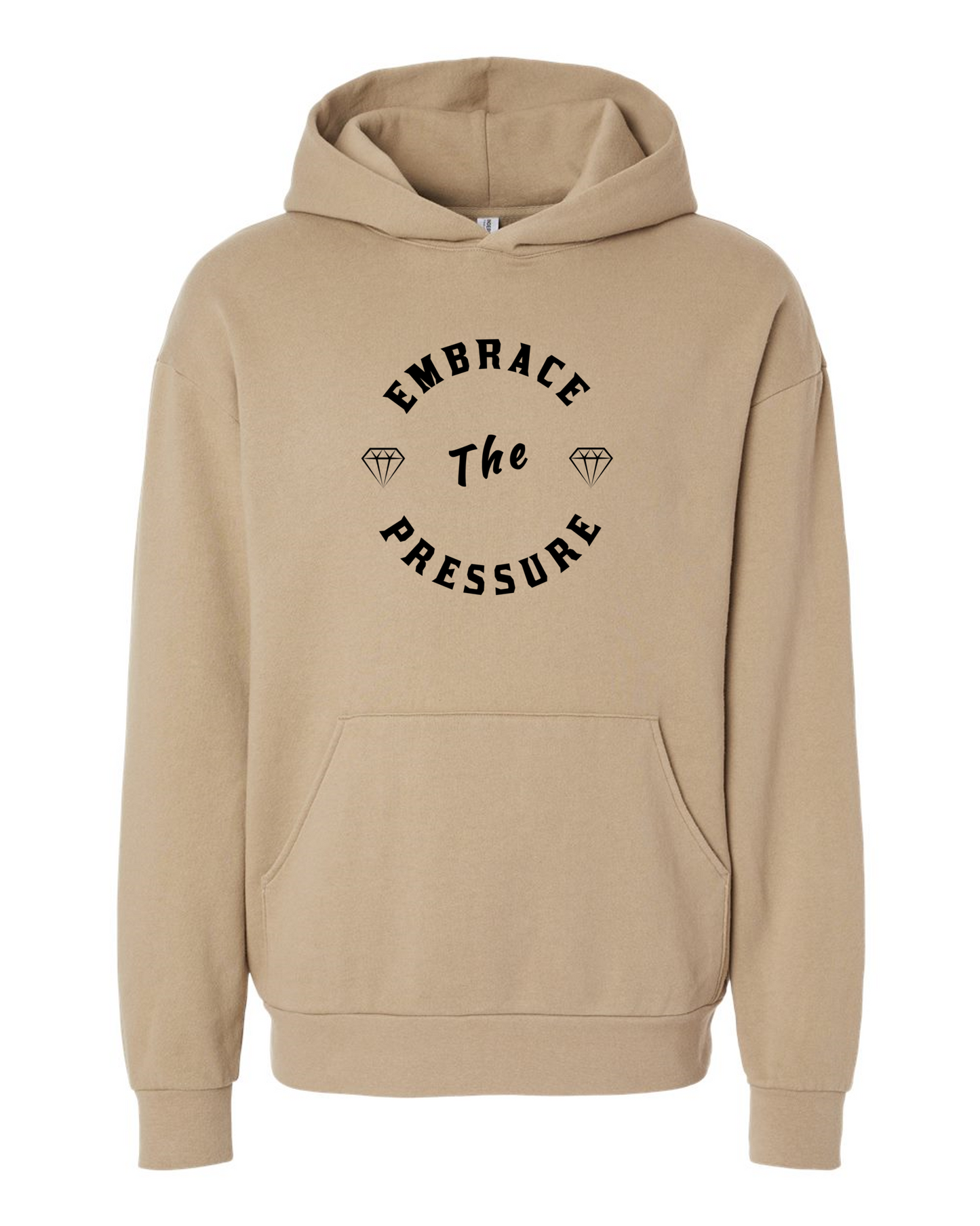 Embrace The Pressure Hooded Sweatshirt
