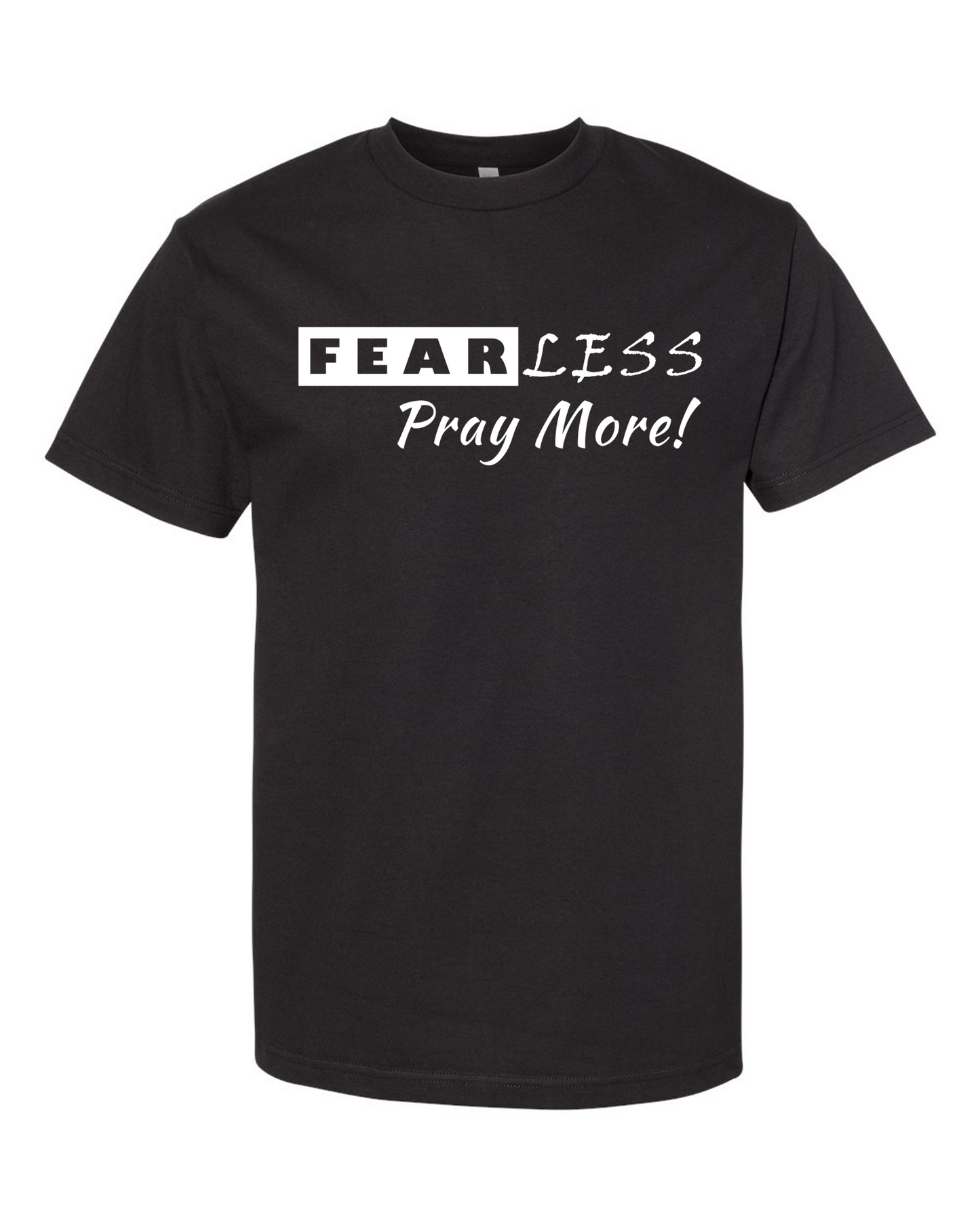 Fear Less Pray More!